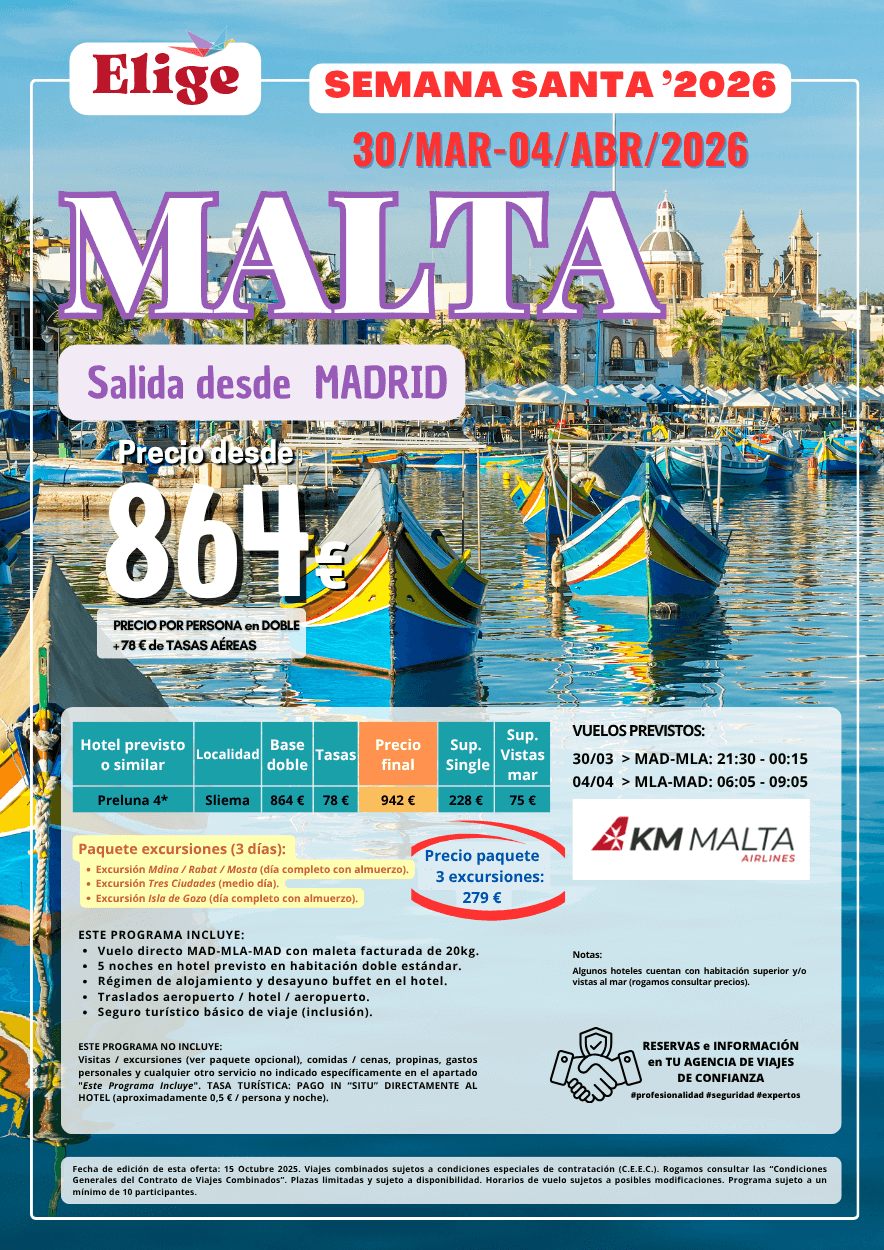 MALTA Semana Santa 2026 desde Madrid, 30/03 -04/04/2026. Incluye vuelo directo MAD-MLA-MAD con maleta facturada de 20kg, 5 noches en hotel previsto en habitación doble estándar, régimen de alojamiento y desayuno buffet en el hotel, traslados aeropuerto / hotel / aeropuerto y seguro turístico básico de viaje, para agencias de viajes con Elige Tu Viaje.